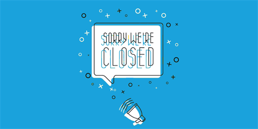 Blue illustration with the words 'Sorry we're closed' in a speech bubble. /></p>
                    </div>
                                    </div>
            </div>
        </div>
    </section>

    <section class=
