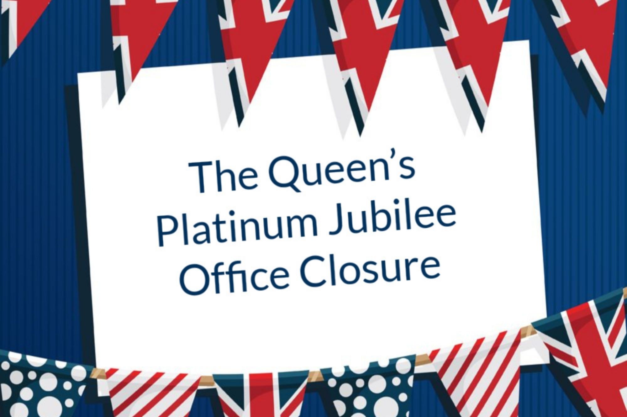 The Queen’s Platinum Jubilee Bank Holiday – Office Hours
